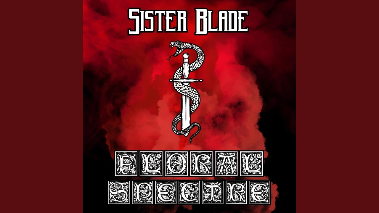 Sister Blade - Floral Spectre