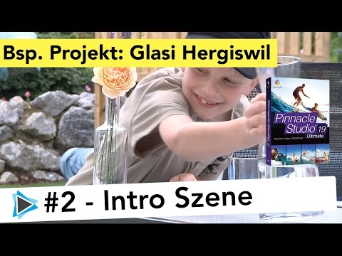 Videoprojekt Glasi Hergiswil #2 Anfangssequenz, Videoprojekt von A bis Z in Pinnacle Studio 19