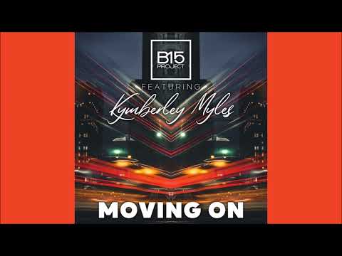 B15 Project, Kymberley Myles - Moving on (Original Mix) 2023