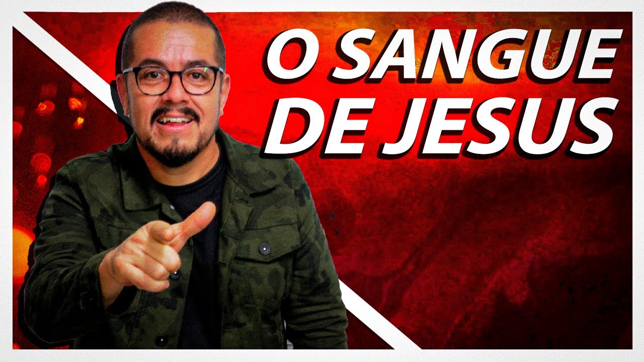 O Sangue de Jesus tem Poder! - Estudo Bíblico e Teológico