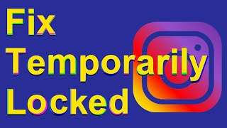 How to Fix, "Your Account Has Been Temporarily Locked" on Instagram