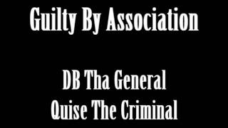 Guilty By Association (DB Tha General, Quise The Criminal)