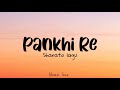 Pankhi Re Lyrics Sharato Lagu Aditya Gadhavi