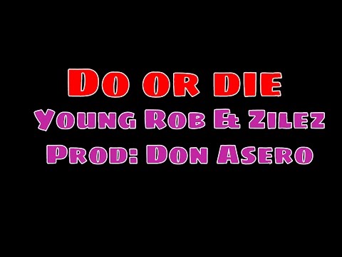 Don Asero Feat young rob y Zilez do or die