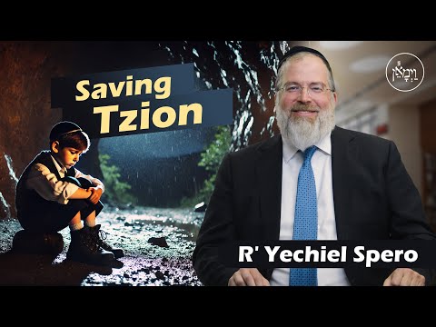 Saving Tzion | Rabbi Yechiel Spero