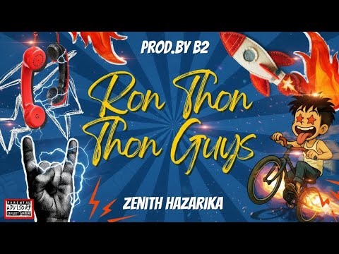 Zenith Hazarika X B2 - Ron Thon Thon Guys | Assamese Rap | Official Audio Release | 2025