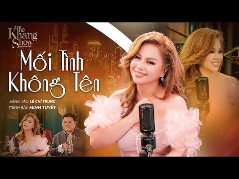 Mối Tình Không Tên - Đình Nguyễn ft Lê Chí Trung | Cover by Minh Tuyết (The Khang Show)