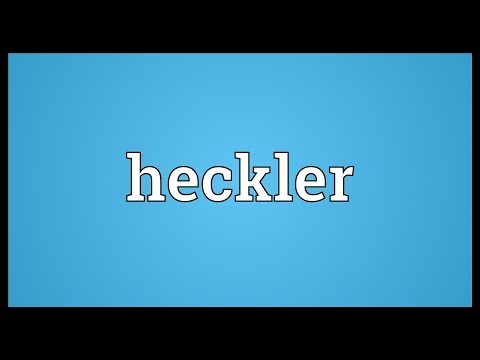 Heckler Meaning