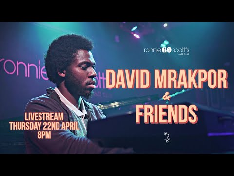 Lockdown sessions: David Mrakpor and Friends Livestream 8PM 22/04/21