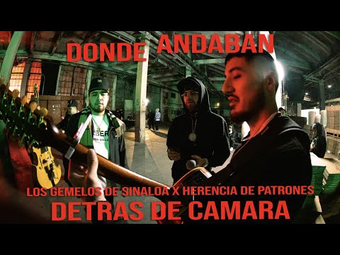 DONDE ANDABAN " DETRAS DE CAMARA" Los Gemelos De Sinaloa x Herencia DE Patrones
