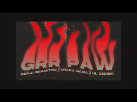 GRR PAW  BENJI GRAMITOS  DRACOMAFIA  LIL GEREMI