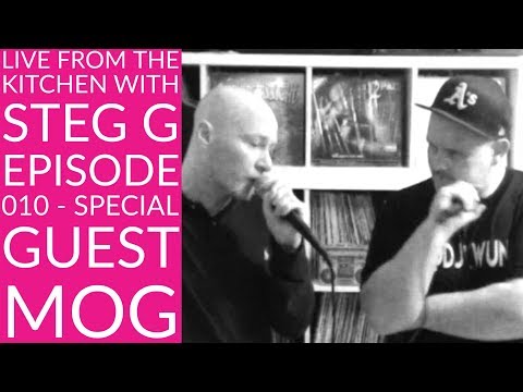Live from the Kitchen with Steg G - Episode 010 - special guest MOG