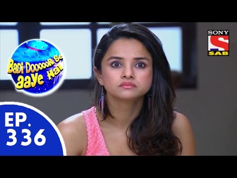 Badi Door Se Aaye Hain - बड़ी दूर से आये है - Episode 336 - 21st September, 2015