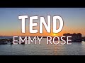 TEND LYRICS - EMMY ROSE