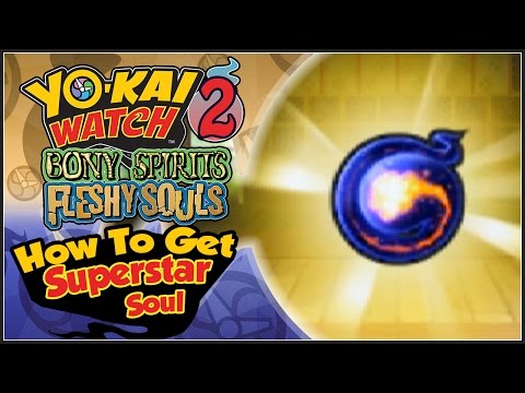 Yo-Kai Watch 2 - How To Get The Superstar Soul! [YW2 Tips & Tricks]