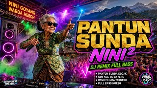Download lagu 🎵 PANTUN SUNDA NINI² | DJ REMIX SUNDA LUCU & MENGHIBUR TERBARU 🎵 mp3