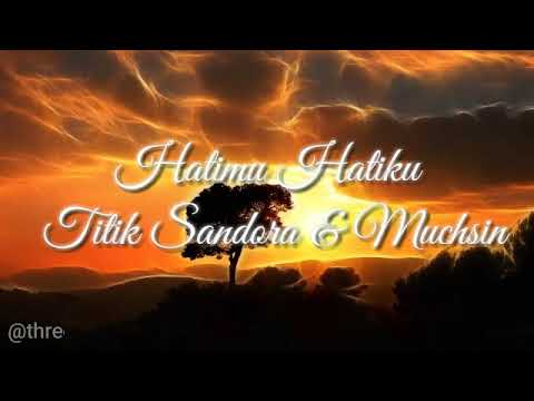 [Lirik]Hatimu Hatiku Titik Sandora ft Muchsin