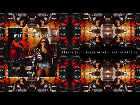 Pretty Dij x Bizzy Banks - Wit Da Baddies (Audio)
