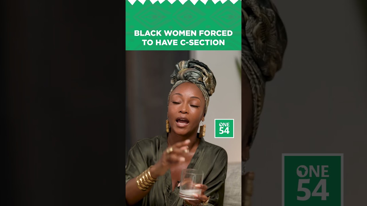 Black Women Forced To Have C-Section | One54 Africa Podcast