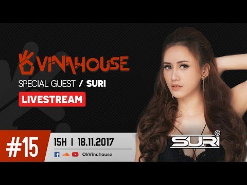 Ok Vinahouse Episode #15 DJ Suri