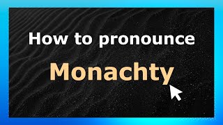 How to pronounce Monachty