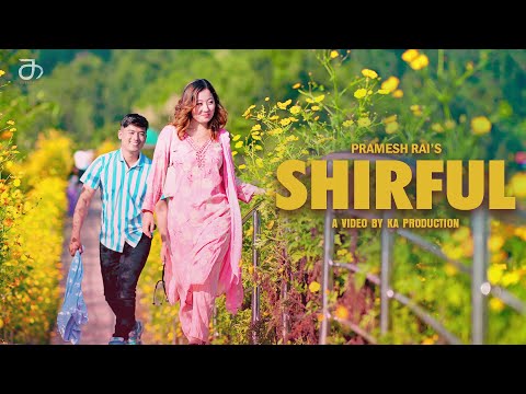 SHIRFUL - Pramesh Rai ft. Sunita Thegim [Official Music Video]