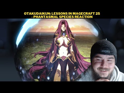 OtakuDaiKun: Lessons In Magecraft 25 - Phantasmal Species Reaction