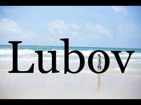 How To Pronounce Lubov🌈🌈🌈🌈🌈🌈Pronunciation Of Lubov