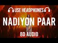 Nadiyon Paar (Let the Music Play) - 8D AUDIO | Roohi | Janhvi | 3D AUDIO | 8D AUDIOS 19