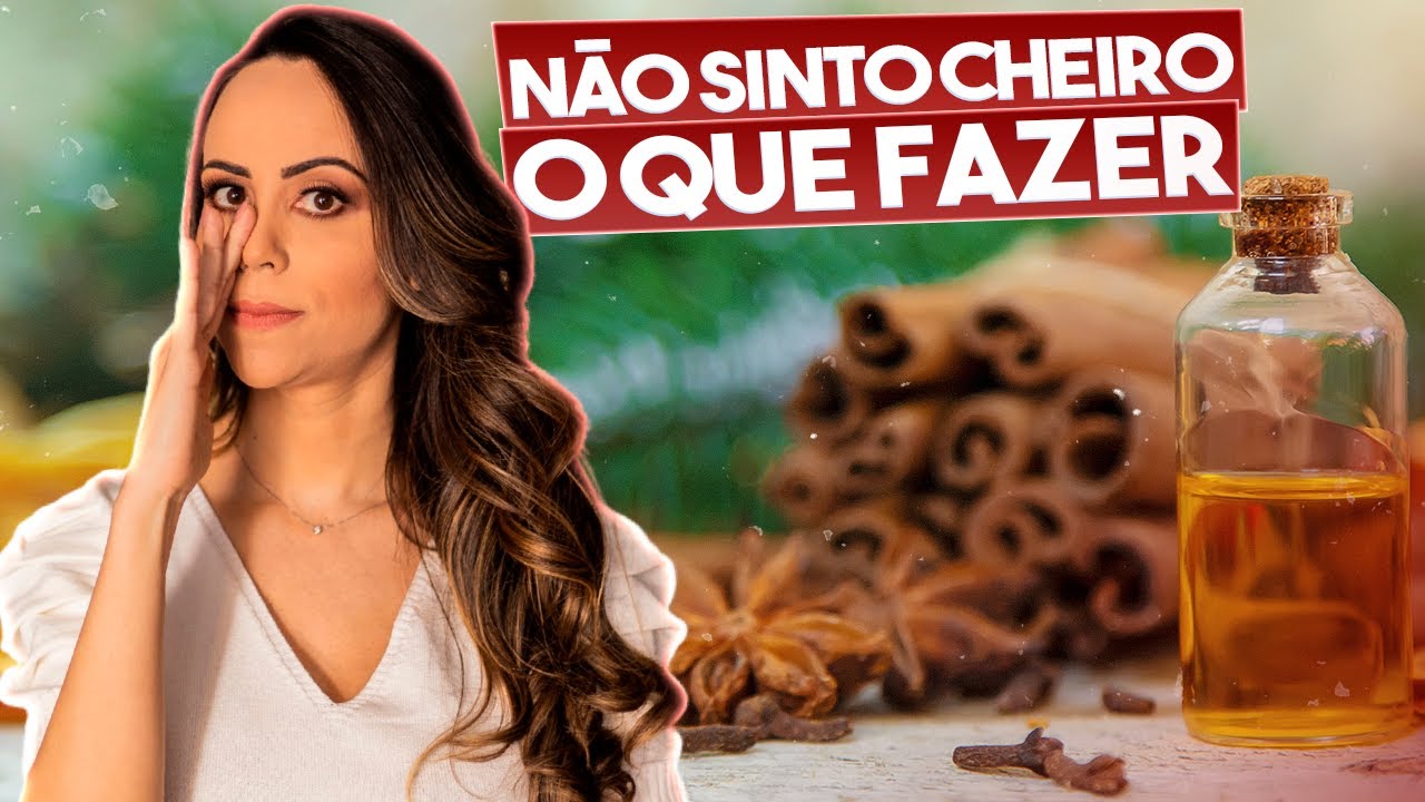 NÃO SINTO CHEIRO DE NADA| O que fazer?