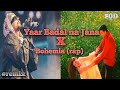 Yaar Badal Na Jaana X Bohemia Rap Prod By MODMU IC