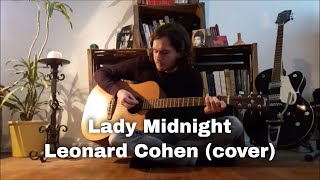Lady Midnight - Leonard Cohen (cover)