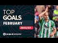TOP GOALS February LaLiga Santander 2022/2023