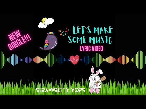 Let's Make Some Music Lyric Video