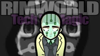 The Very Lonely Android | Rimworld: Tech VS Magic #8