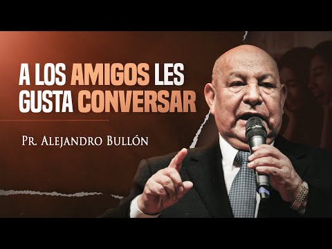 Pr. Bullón - Friends like to talk" (Prayer)