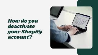 Shopify Account Deactivation: A Quick & Simple Tutorial