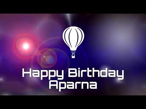 Happy birthday Aparna, birthday greetings What's App status