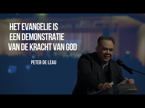 Het evangelie is een demonstratie van de kracht van God | Peter de Leau