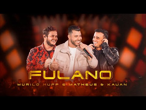 Murilo Huff Part. Matheus & Kauan - Fulano