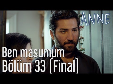 Anne 33. Bölüm (Final) - Ben Masumum