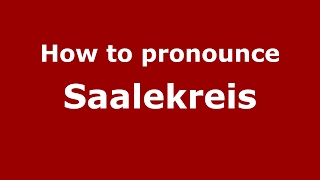 How to pronounce Saalekreis