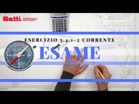 5.4.1-2 CORRENTE - ESAME PATENTE NAUTICA 2024 OLTRE LE 12 MIGLIA. NUOVO ESERCIZIO DI CARTEGGIO.