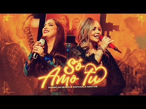 Só Amo Tu - Forró do Muído part. Raphaela Santos (CLIPE OFICIAL )