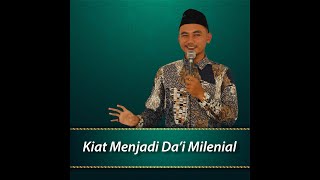 Download lagu Kiat Sukses Menjadi Da'i Milenial mp3