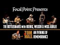 Focal Point Presents   TOM HALL   The Bottlesnakes with Koenig Wilson and Miss Jubilee