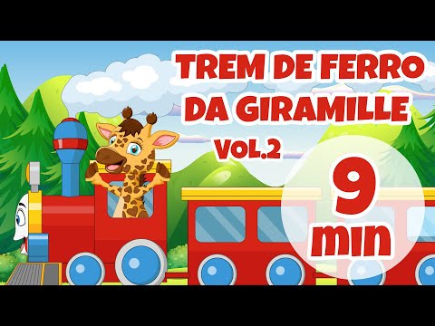 Trem de ferro da Giramille Vol.2 - Giramille 9 min | Desenho Animado Musical