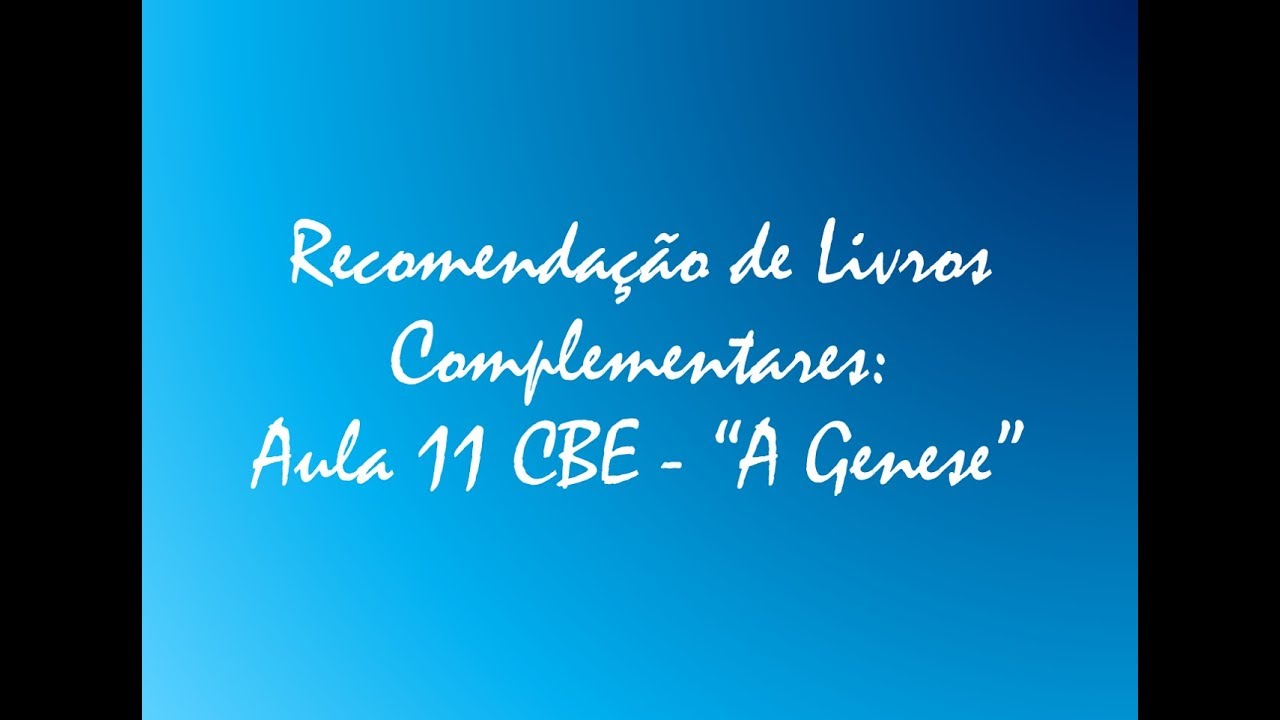Bibliografia complementar - Aula 11 CBE - Esboço de A Gênese