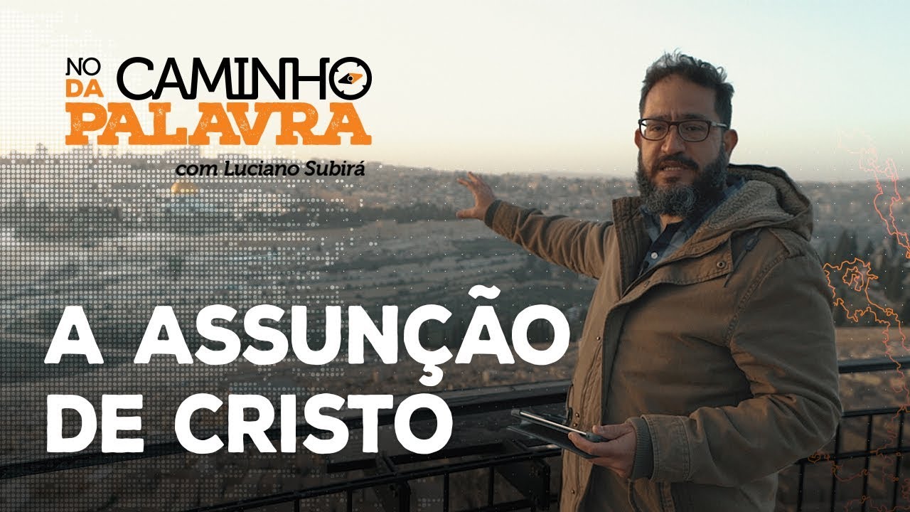 [NCDP] A ASSUNÇÃO DE CRISTO - Luciano Subirá