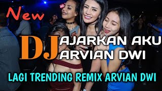 Download lagu DJ AJARKAN AKU ARVIAN DWI | AJARKAN AKU CARA TUK MELUPAKANMU VIRAL 2021 mp3